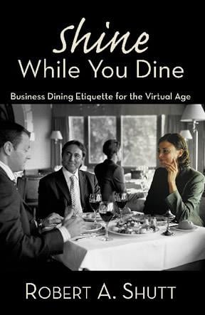 Shine While You Dine by Robert A. Shutt